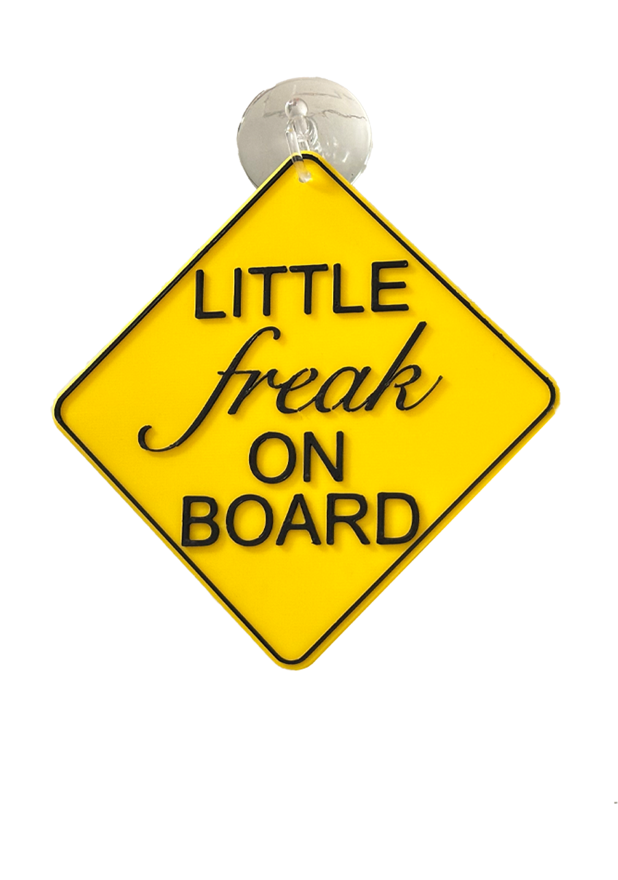 Little Freak On Board Sign